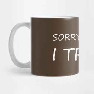 Sorry Santa. I Tried Mug